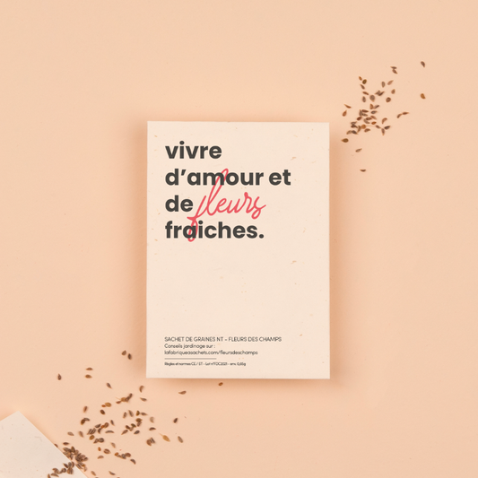 Vivre d'amour et de fleurs fraiches - Sachet de graines